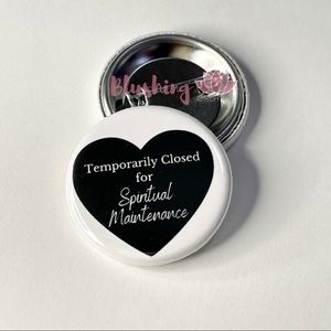 Closed for spiritual maintenance pinback button